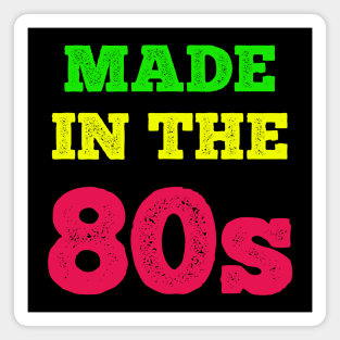 Made In The 80's Magnet